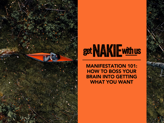 Manifestation 101: How to boss your brain into getting what you want